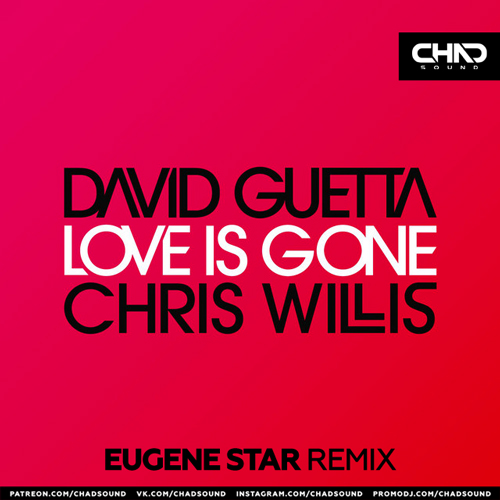 David Guetta & Chris Willis - Love Is Gone (Eugene Star Remix) [2022]