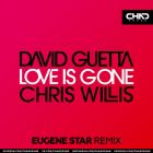 David Guetta & Chris Willis - Love Is Gone (Eugene Star Remix) [2022]