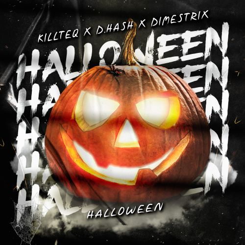 Killteq x D.Hash x Dimestrix - Halloween (Extended Mix) [2022]