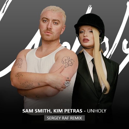 Sam Smith, Kim Petras - Unholy (Sergey Raf Remix) [2022]