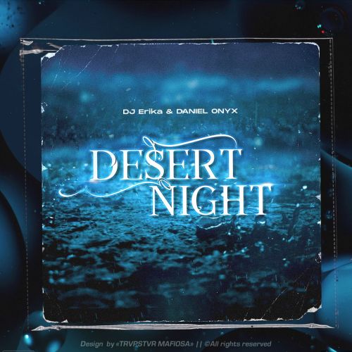 Dj Erika & Daniel Onyx - Desert Night [2022]