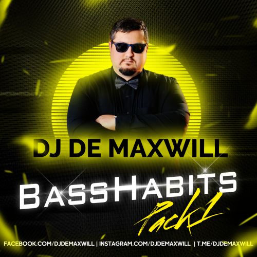 DJ De Maxwill - Basshabits Pack #1 [2022]