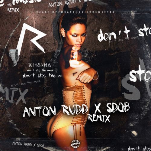 Rihanna - Don't Stop The Music (Anton Rudd & Sdob Remix) [2022]