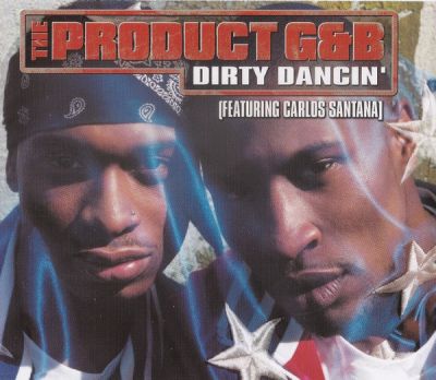The Product G&B Featuring Carlos Santana ‎ Dirty Dancin' (Robbie Rivera's Remixes) [2001]