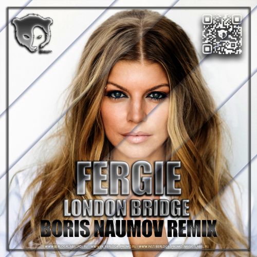 Fergie - London Bridge (Boris Naumov Remix) [2022]