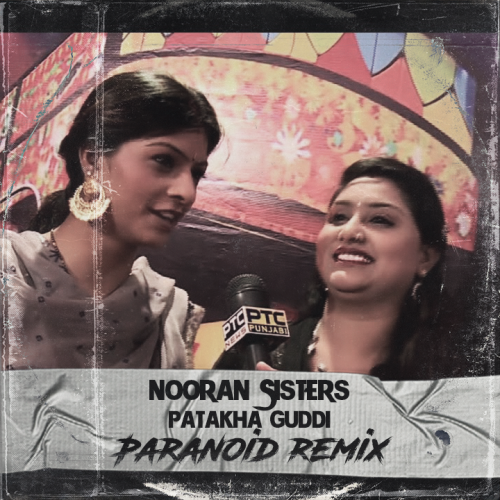 Nooran Sisters - Patakha Guddi (Paranoid Remix) [2022]