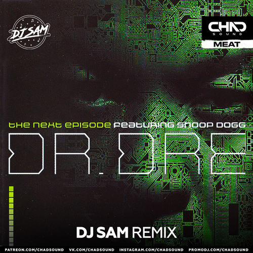 Dr. Dre feat. Snoop Dogg - The Next Episode (DJ Sam Remix) [2022]