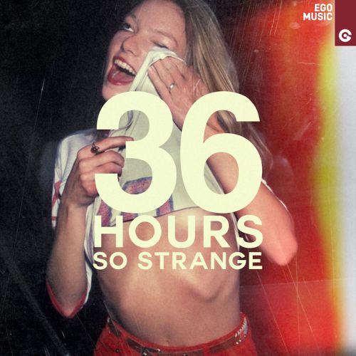36HOURS - So Strange (Extended Mix) [EGO].mp3