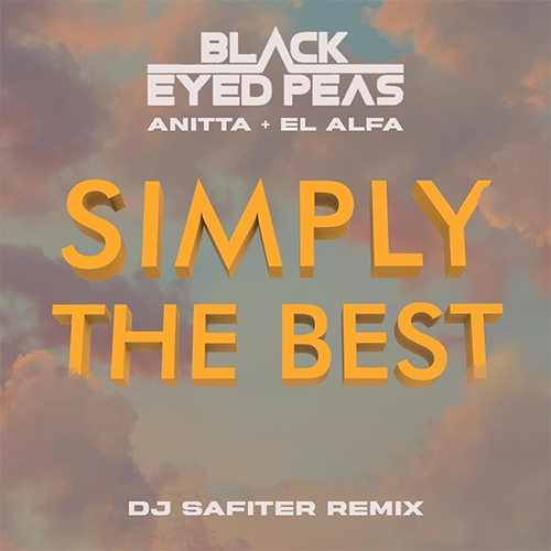 Black Eyed Peas, Anitta, El Alfa - Simply The Best (DJ Safiter Remix) [2022]