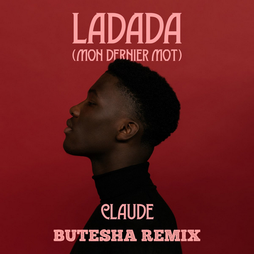 Claude - Ladada (Mon Dernier Mot) (Butesha Remix) [2022]