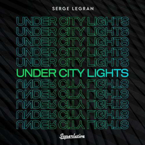 Serge Legran - Under City Lights (Extended Mix) [2022]