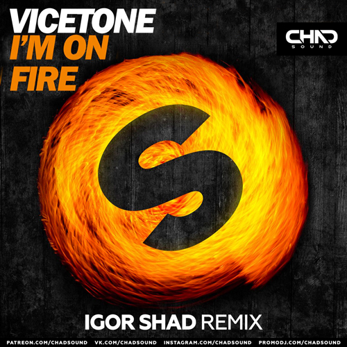 Vicetone - I'm On Fire (Igor Shad Remix) [2022]