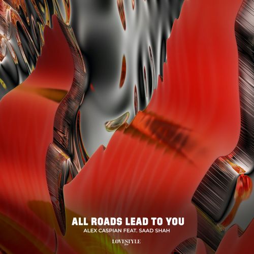 Alex Caspian feat. Saad Shah - All Roads Lead To You [2022]