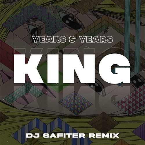 Years & Years - King (DJ Safiter Remix) [2022]
