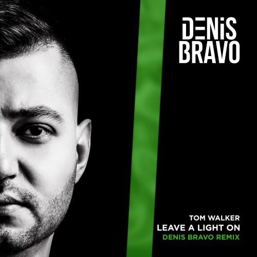Tom Walker - Leave A Light On (Denis Bravo Remix) [2022]