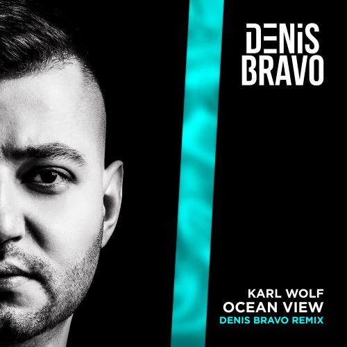 Karl Wolf - Ocean View (Denis Bravo Remix) [2022]