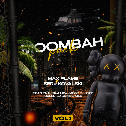 Max Flame & Serj Kovalski - Moombah Pack #1 [2022]