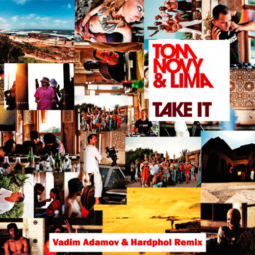Tom Novy & Lima - Take It (Vadim Adamov & Hardphol Remix).mp3