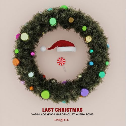 Vadim Adamov & Hardphol ft. Alena Roxis - Last Christmas.mp3