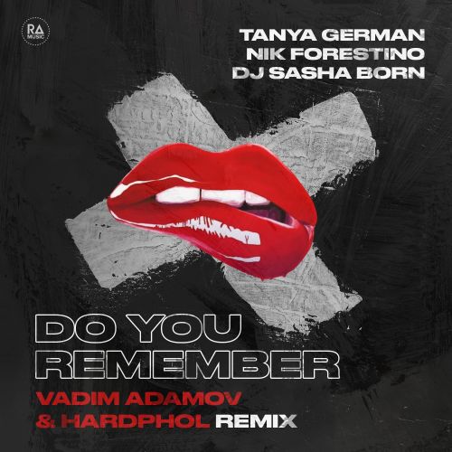 Tanya German, Nik Forestino, Dj Sasha Born - Do You Remember (Vadim Adamov & Hardphol Remix).mp3