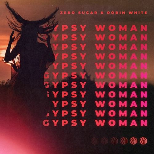 ZERO SUGAR & Robin White - Gypsy Woman (Extended Mix).mp3