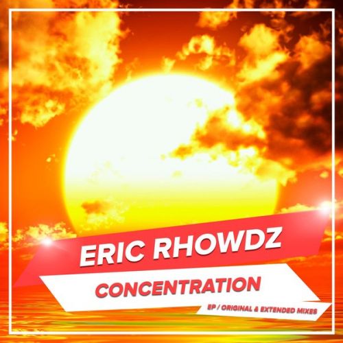 Eric Rhowdz - Concentration (Extended Mix) [2022]