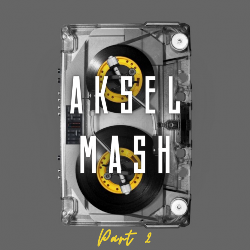 Aksel Mash Part 2 [2022]