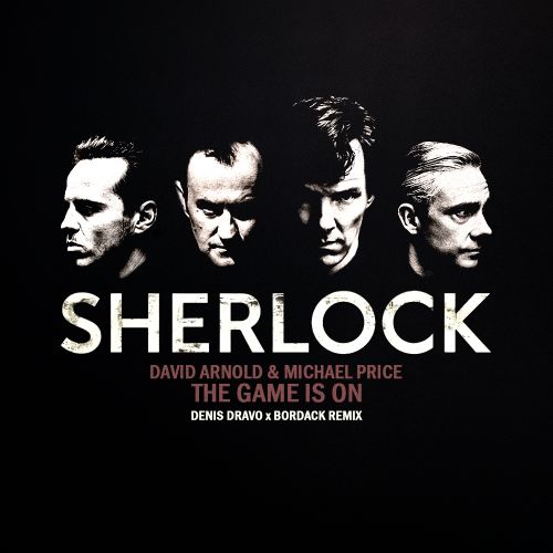 David Arnold & Michael Price - The Game Is On (Denis Bravo x Bordack Remix) Sherlock [2022]