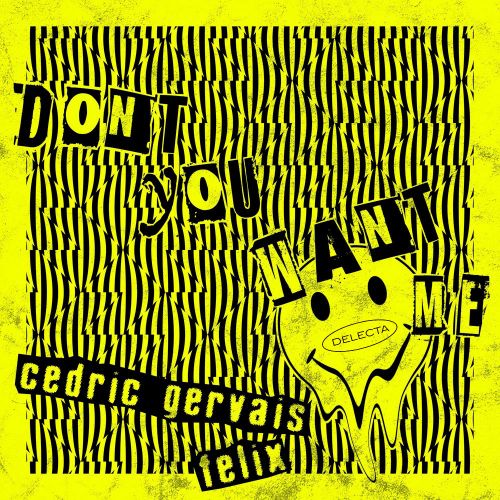 Cedric Gervais x Felix - Don't You Want Me (Extended Mix) [Delecta Records].mp3
