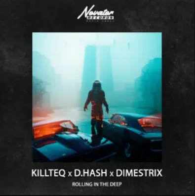 Killteq x D.Hash x Dimestrix - Rolling In The Deep (Extended Mix) [2022]