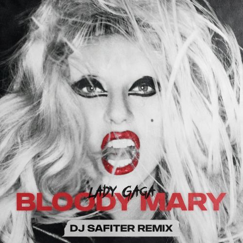 Lady Gaga - Bloody Mary (DJ Safiter Remix) [2022]