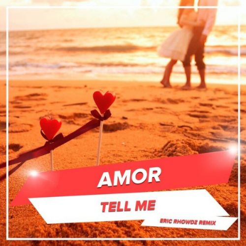 Amor - Tell Me (Eric Rhowdz Remix) [2022]