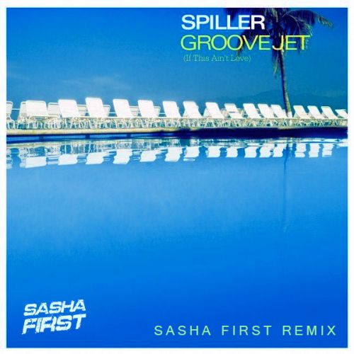 Spiller - Groovejet (Sasha First Remix) [2023]