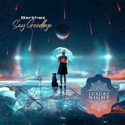Barthez - Say Goodbye (Extended Mix) [2022]
