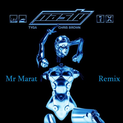 Tyga, Chris Brown - Nasty (Mr Marat Extended Remix) [2023]