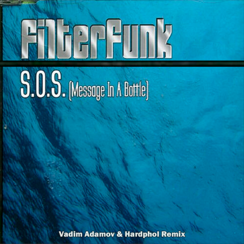 Filterfunk - S.O.S (Message In A Bottle) (Vadim Adamov & Hardphol Remix) [2023]
