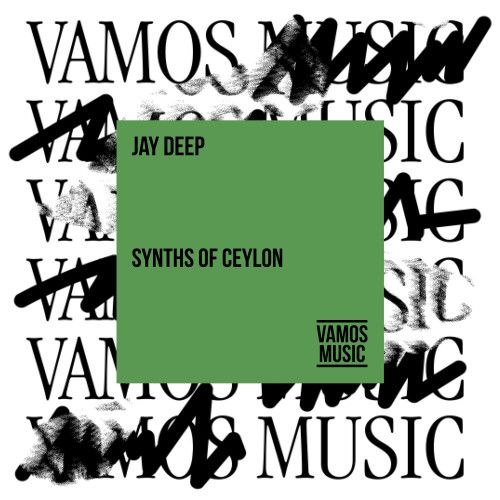 Jay Deep - Synths Of Ceylon (Original Mix) - Vamos Music.mp3