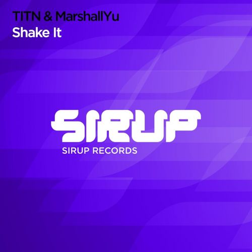 TITN & MarshallYU - Shake It (Extended Mix) [Sirup Records].mp3