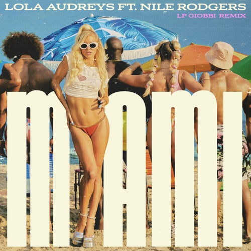 Lola Audreys Feat. Nile Rodgers - Miami (LP Giobbi Extended Remix).mp3