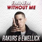 Eminem - Without Me (Rakurs & Ewellick Remix) [2023]