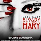 Lady Gaga - Bloody Mary (Eugene Star Remix) [2022]