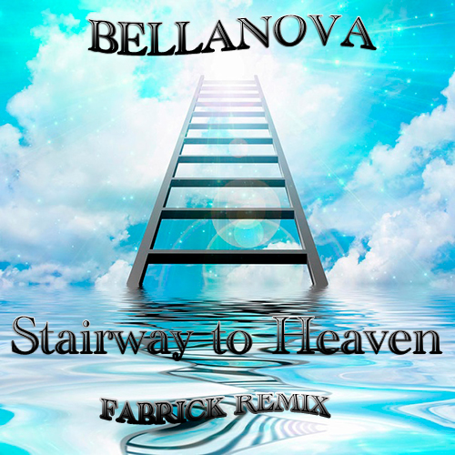 Bellanova - Stairway To Heaven (Fabrick Remix) [2023]