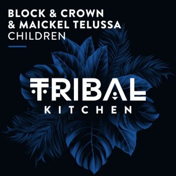 Block & Crown, Maickel Telussa - Children (Extended Mix) [2023]