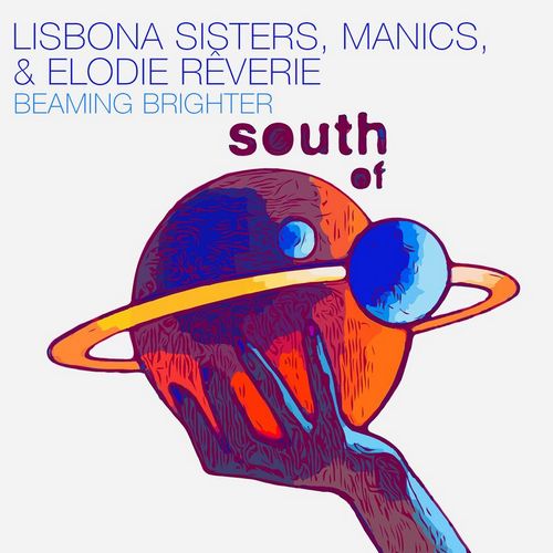 Lisbona Sisters, Manics, Elodie Rêverie - Beaming Brighter; Under The Radar (Extended's) [2023]