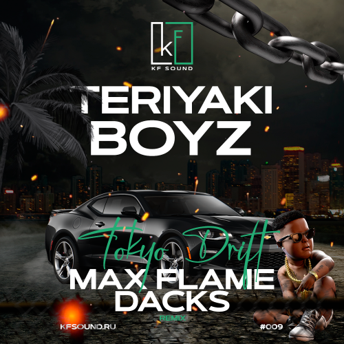 Teriyaki Boyz - Tokyo Drift (Max Flame & Dacks Remix) [2023]