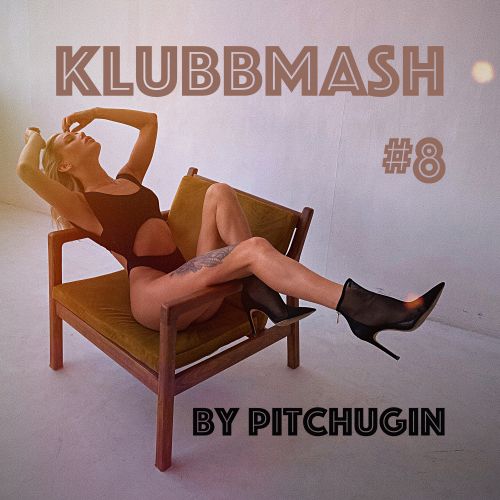 Pitchugin - Klubbmash #8 [2023]