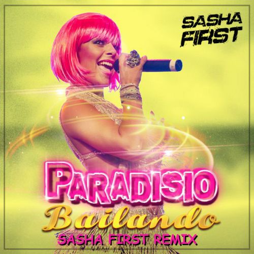 Paradisio - Bailando (Sasha First Remix).mp3