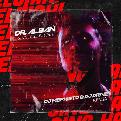 Dr. Alban - Sing Hallelujah (DJ Mephisto & DJ Dr1ve Remix)