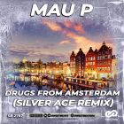 Mau P - Drugs From Amsterdam (Silver Ace Remix) [2023]