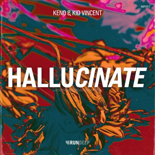 Keno & Kid Vincent - Hallucinate (Extended Mix) [RUN DEEP].mp3